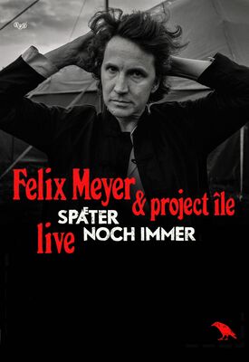 Felix Meyer - Später noch immer, Foto: Jens Wazel, Lizenz: Felix Meyer