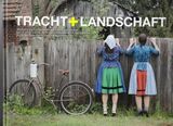 Tracht und Landschaft, Foto: Der Mitteldeutsche Heimat- und Trachtenverband e.V. , Lizenz: Der Mitteldeutsche Heimat- und Trachtenverband e.V.