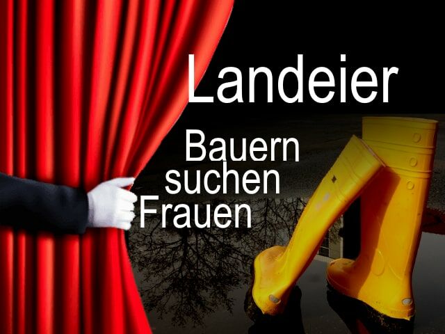 LandeierLandeier Bauern suchen Frauen, Foto: Theater Company Peitz e.V., Lizenz: Theater Company Peitz e.V.